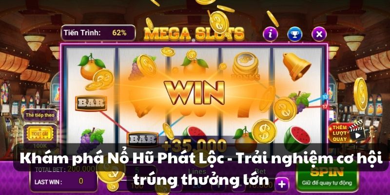 Khám phá Nổ Hũ Phát Lộc - Trải nghiệm cơ hội trúng thưởng lớn